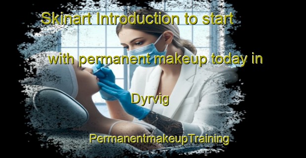 Skinart Introduction to start with permanent makeup today in Dyrvig | #PermanentmakeupTraining #PermanentmakeupClasses #SkinartTraining-Denmark