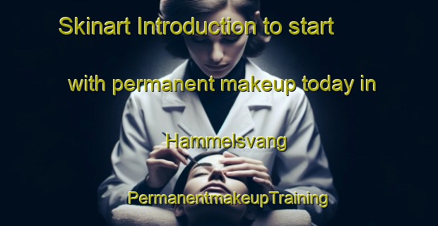 Skinart Introduction to start with permanent makeup today in Hammelsvang | #PermanentmakeupTraining #PermanentmakeupClasses #SkinartTraining-Denmark