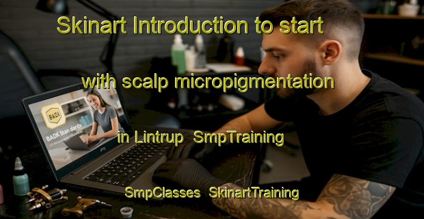 Skinart Introduction to start with scalp micropigmentation in Lintrup | SmpTraining | SmpClasses | SkinartTraining-Denmark