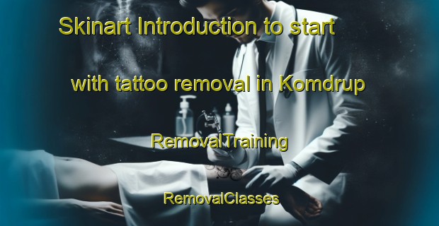 Skinart Introduction to start with tattoo removal in Komdrup | RemovalTraining | RemovalClasses | SkinartTraining-Denmark
