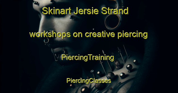 Skinart Jersie Strand workshops on creative piercing | #PiercingTraining #PiercingClasses #SkinartTraining-Denmark