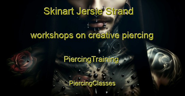 Skinart Jersie Strand workshops on creative piercing | #PiercingTraining #PiercingClasses #SkinartTraining-Denmark