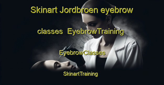 Skinart Jordbroen eyebrow classes | EyebrowTraining | EyebrowClasses | SkinartTraining-Denmark