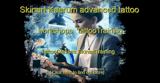 Skinart Kaerum advanced tattoo workshops | #TattooTraining #TattooClasses #SkinartTraining-Denmark