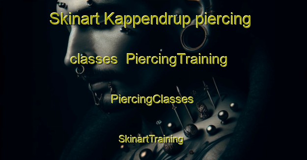 Skinart Kappendrup piercing classes | #PiercingTraining #PiercingClasses #SkinartTraining-Denmark