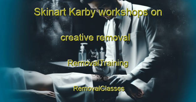 Skinart Karby workshops on creative removal | RemovalTraining | RemovalClasses | SkinartTraining-Denmark
