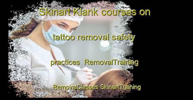 Skinart Klank courses on tattoo removal safety practices | #RemovalTraining #RemovalClasses #SkinartTraining-Denmark