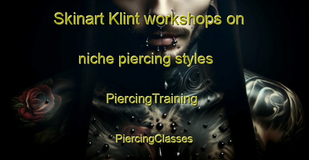 Skinart Klint workshops on niche piercing styles | #PiercingTraining #PiercingClasses #SkinartTraining-Denmark