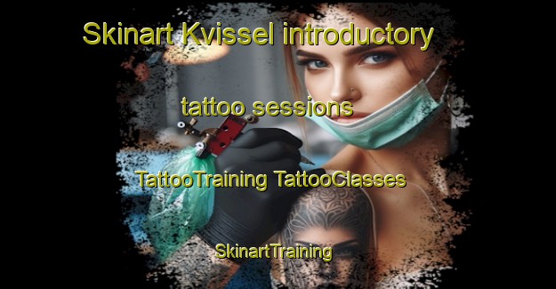 Skinart Kvissel introductory tattoo sessions | #TattooTraining #TattooClasses #SkinartTraining-Denmark