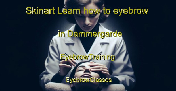 Skinart Learn how to eyebrow in Dammergarde | EyebrowTraining | EyebrowClasses | SkinartTraining-Denmark