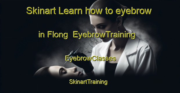 Skinart Learn how to eyebrow in Flong | EyebrowTraining | EyebrowClasses | SkinartTraining-Denmark