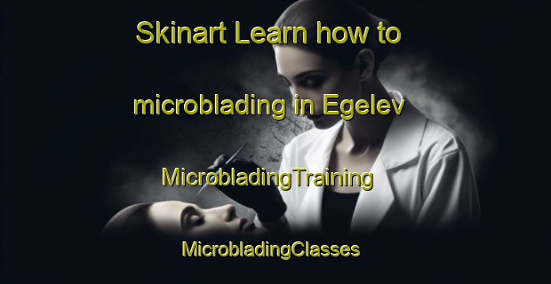 Skinart Learn how to microblading in Egelev | MicrobladingTraining | MicrobladingClasses | SkinartTraining-Denmark