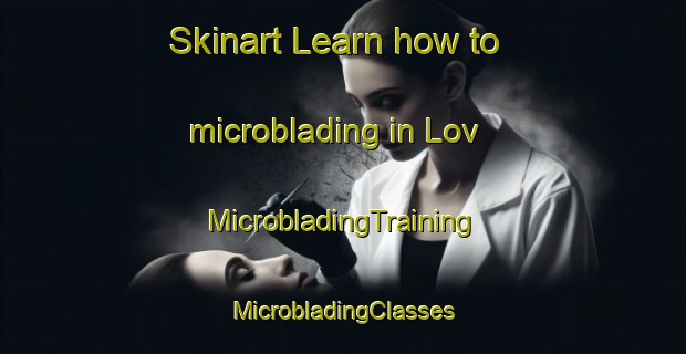 Skinart Learn how to microblading in Lov | #MicrobladingTraining #MicrobladingClasses #SkinartTraining-Denmark