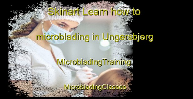 Skinart Learn how to microblading in Ungersbjerg | MicrobladingTraining | MicrobladingClasses | SkinartTraining-Denmark