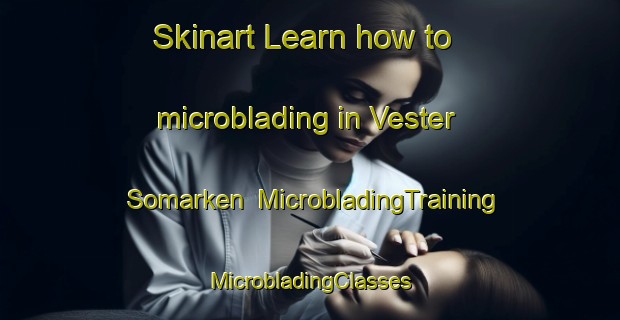 Skinart Learn how to microblading in Vester Somarken | #MicrobladingTraining #MicrobladingClasses #SkinartTraining-Denmark