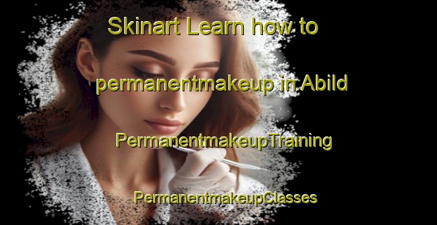 Skinart Learn how to permanentmakeup in Abild | PermanentmakeupTraining | PermanentmakeupClasses | SkinartTraining-Denmark