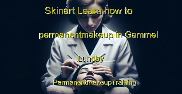 Skinart Learn how to permanentmakeup in Gammel Lundby | #PermanentmakeupTraining #PermanentmakeupClasses #SkinartTraining-Denmark