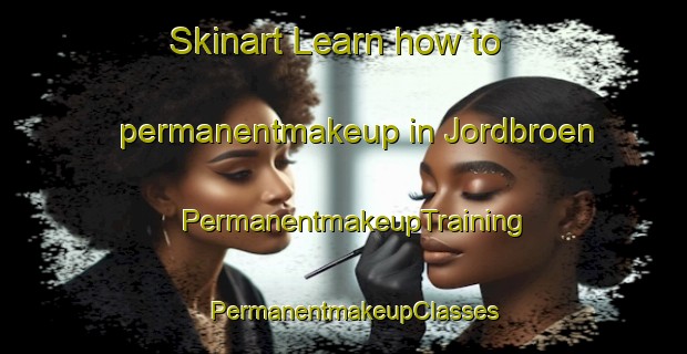 Skinart Learn how to permanentmakeup in Jordbroen | PermanentmakeupTraining | PermanentmakeupClasses | SkinartTraining-Denmark