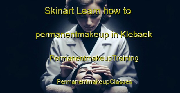 Skinart Learn how to permanentmakeup in Klebaek | #PermanentmakeupTraining #PermanentmakeupClasses #SkinartTraining-Denmark