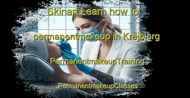 Skinart Learn how to permanentmakeup in Krejbjerg | PermanentmakeupTraining | PermanentmakeupClasses | SkinartTraining-Denmark