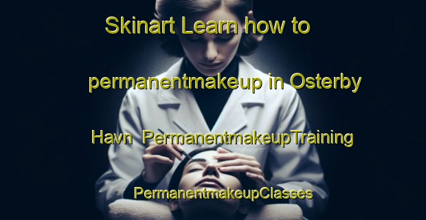 Skinart Learn how to permanentmakeup in Osterby Havn | #PermanentmakeupTraining #PermanentmakeupClasses #SkinartTraining-Denmark