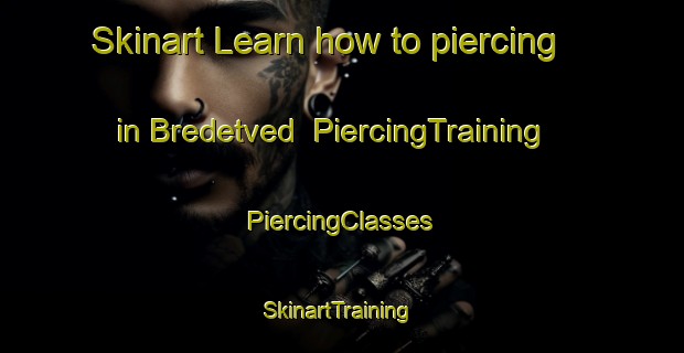 Skinart Learn how to piercing in Bredetved | #PiercingTraining #PiercingClasses #SkinartTraining-Denmark