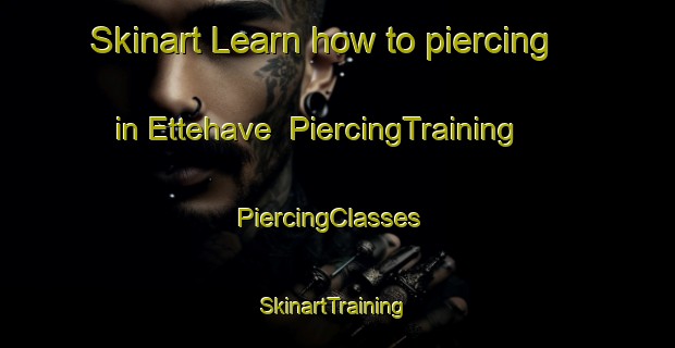 Skinart Learn how to piercing in Ettehave | PiercingTraining | PiercingClasses | SkinartTraining-Denmark