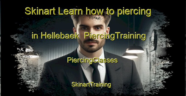 Skinart Learn how to piercing in Hellebaek | #PiercingTraining #PiercingClasses #SkinartTraining-Denmark