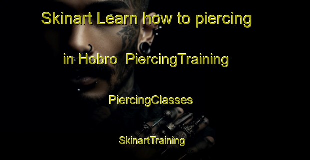 Skinart Learn how to piercing in Hobro | PiercingTraining | PiercingClasses | SkinartTraining-Denmark