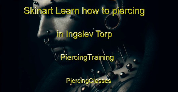 Skinart Learn how to piercing in Ingslev Torp | #PiercingTraining #PiercingClasses #SkinartTraining-Denmark