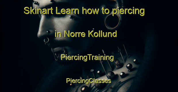 Skinart Learn how to piercing in Norre Kollund | #PiercingTraining #PiercingClasses #SkinartTraining-Denmark