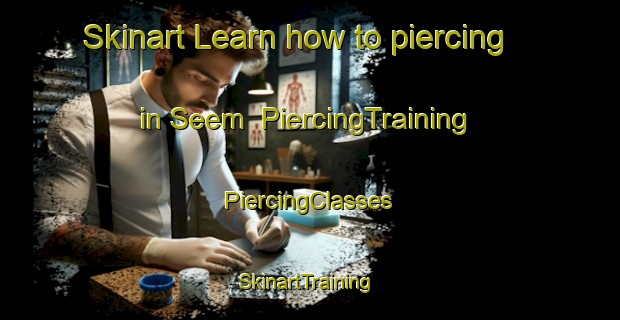 Skinart Learn how to piercing in Seem | #PiercingTraining #PiercingClasses #SkinartTraining-Denmark