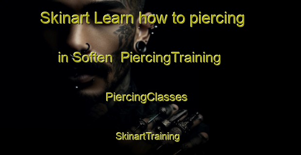 Skinart Learn how to piercing in Soften | PiercingTraining | PiercingClasses | SkinartTraining-Denmark