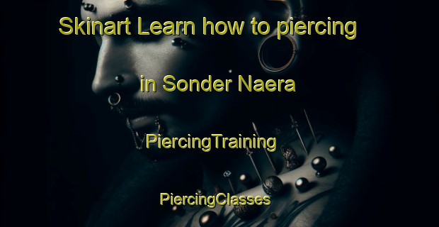 Skinart Learn how to piercing in Sonder Naera | PiercingTraining | PiercingClasses | SkinartTraining-Denmark