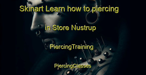 Skinart Learn how to piercing in Store Nustrup | #PiercingTraining #PiercingClasses #SkinartTraining-Denmark