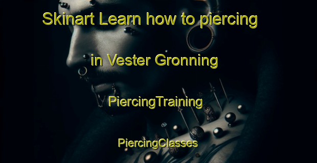 Skinart Learn how to piercing in Vester Gronning | #PiercingTraining #PiercingClasses #SkinartTraining-Denmark