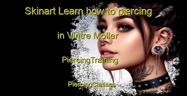 Skinart Learn how to piercing in Vintre Moller | PiercingTraining | PiercingClasses | SkinartTraining-Denmark