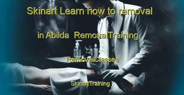 Skinart Learn how to removal in Abilda | RemovalTraining | RemovalClasses | SkinartTraining-Denmark