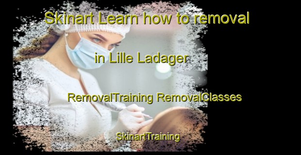 Skinart Learn how to removal in Lille Ladager | #RemovalTraining #RemovalClasses #SkinartTraining-Denmark