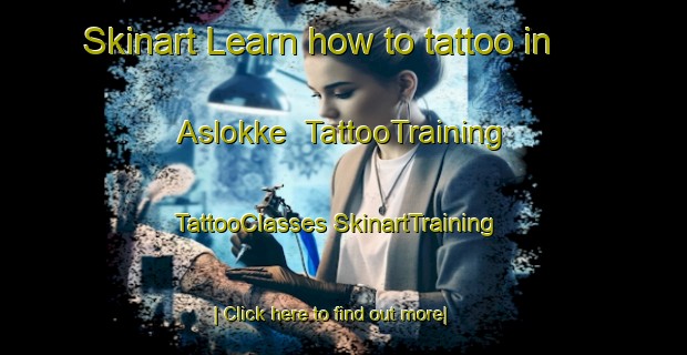 Skinart Learn how to tattoo in Aslokke | #TattooTraining #TattooClasses #SkinartTraining-Denmark