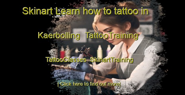 Skinart Learn how to tattoo in Kaerbolling | TattooTraining | TattooClasses | SkinartTraining-Denmark