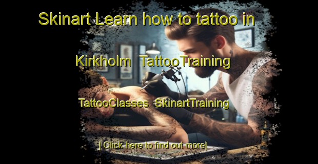 Skinart Learn how to tattoo in Kirkholm | TattooTraining | TattooClasses | SkinartTraining-Denmark
