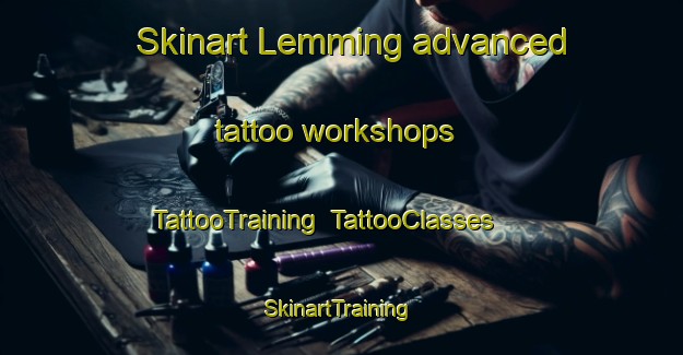 Skinart Lemming advanced tattoo workshops | TattooTraining | TattooClasses | SkinartTraining-Denmark