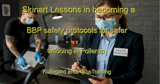 Skinart Lessons in becoming a BBP safety protocols for safer tattooing in Pollerup Kullegard area | BbpTraining | BbpClasses | SkinartTraining-Denmark