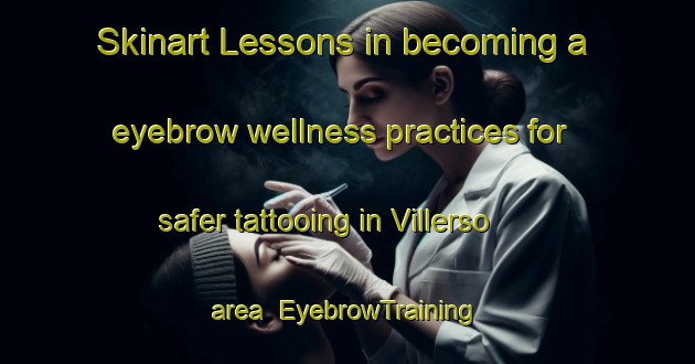 Skinart Lessons in becoming a eyebrow wellness practices for safer tattooing in Villerso area | EyebrowTraining | EyebrowClasses | SkinartTraining-Denmark