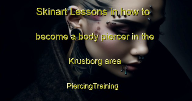 Skinart Lessons in how to become a body piercer in the Krusborg area | PiercingTraining | PiercingClasses | SkinartTraining-Denmark