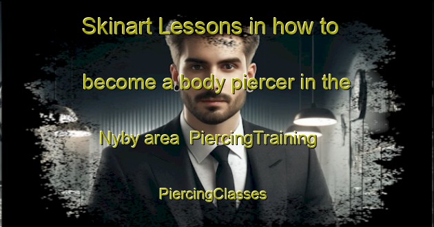 Skinart Lessons in how to become a body piercer in the Nyby area | PiercingTraining | PiercingClasses | SkinartTraining-Denmark