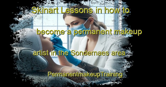 Skinart Lessons in how to become a permanent makeup artist in the Sondernaes area | PermanentmakeupTraining | PermanentmakeupClasses | SkinartTraining-Denmark