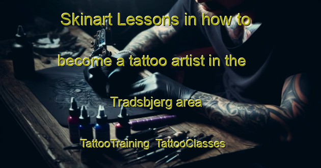 Skinart Lessons in how to become a tattoo artist in the Tradsbjerg area | TattooTraining | TattooClasses | SkinartTraining-Denmark