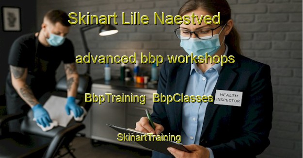 Skinart Lille Naestved advanced bbp workshops | BbpTraining | BbpClasses | SkinartTraining-Denmark